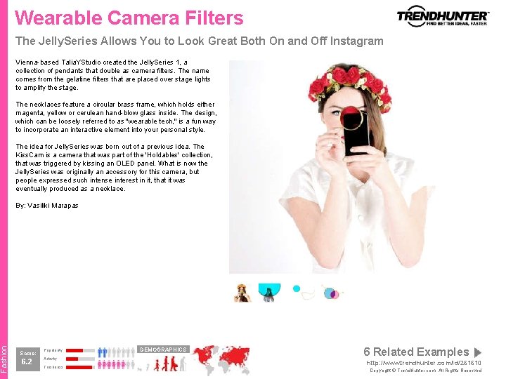 Fashion Wearable Camera Filters The Jelly. Series Allows You to Look Great Both On
