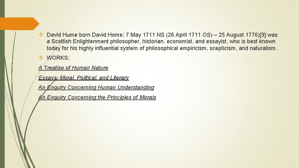  David Hume born David Home; 7 May 1711 NS (26 April 1711 OS)