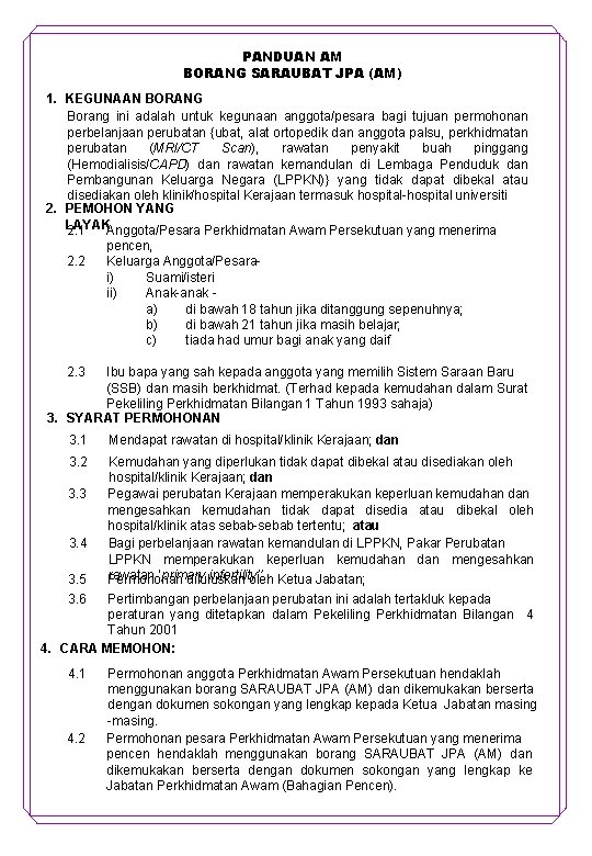 PANDUAN AM BORANG SARAUBAT JPA (AM) 1. KEGUNAAN BORANG Borang ini adalah untuk kegunaan
