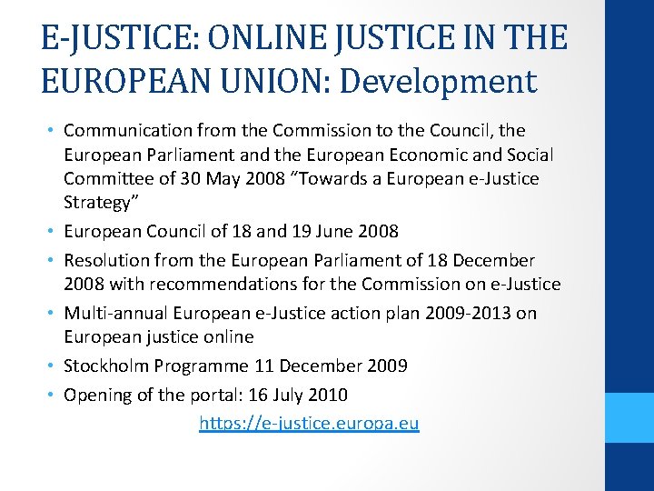 E-JUSTICE: ONLINE JUSTICE IN THE EUROPEAN UNION: Development • Communication from the Commission to