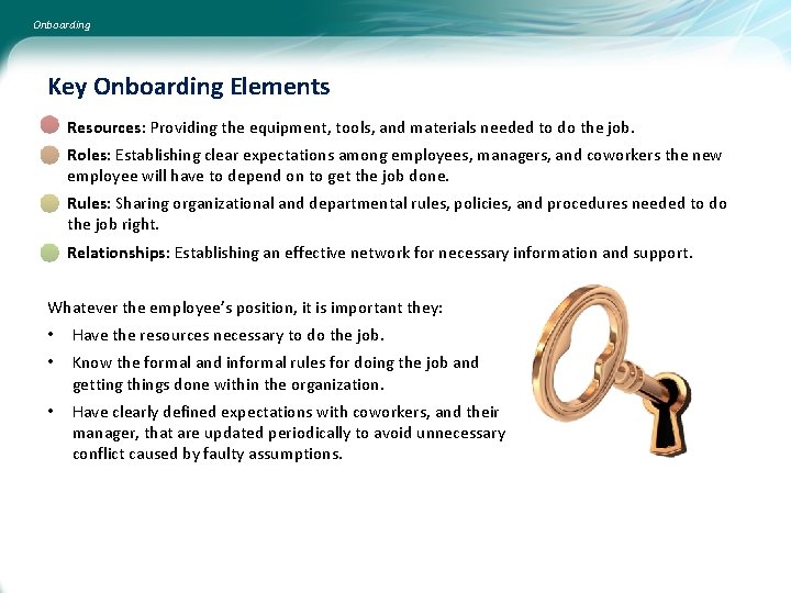 Onboarding Key Onboarding Elements Resources: Providing the equipment, tools, and materials needed to do Onboarding Key Onboarding Elements Resources: Providing the equipment, tools, and materials needed to do