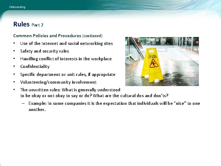 Onboarding Rules Part 2 Common Policies and Procedures (continued) • Use of the Internet