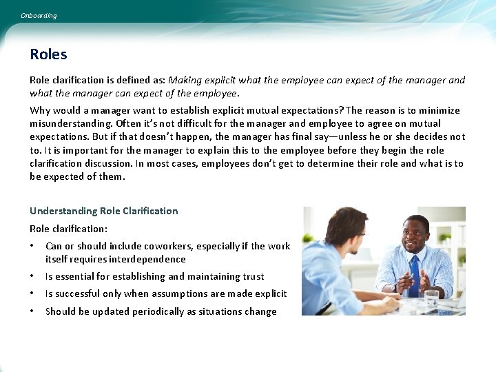 Onboarding Roles Role clarification is defined as: Making explicit what the employee can expect