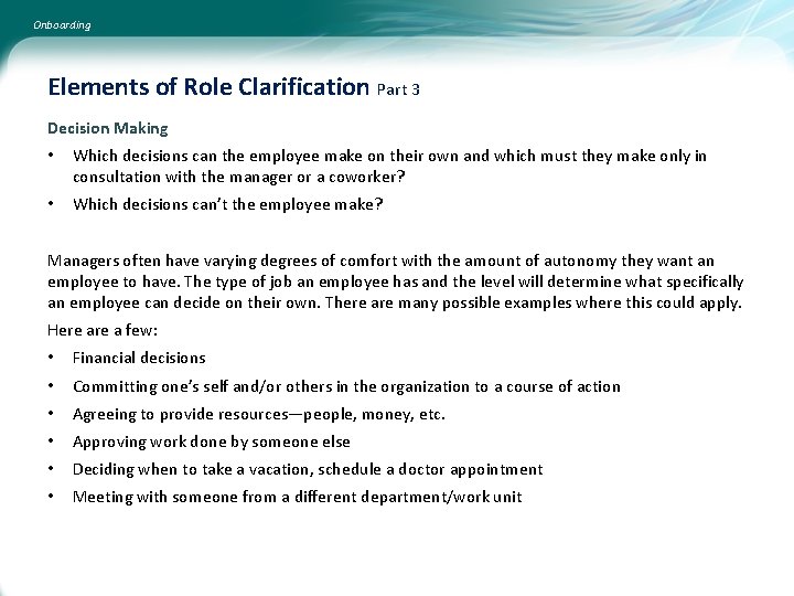 Onboarding Elements of Role Clarification Part 3 Decision Making • Which decisions can the