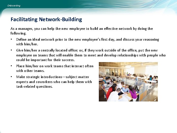 Onboarding Facilitating Network-Building As a manager, you can help the new employee to build Onboarding Facilitating Network-Building As a manager, you can help the new employee to build