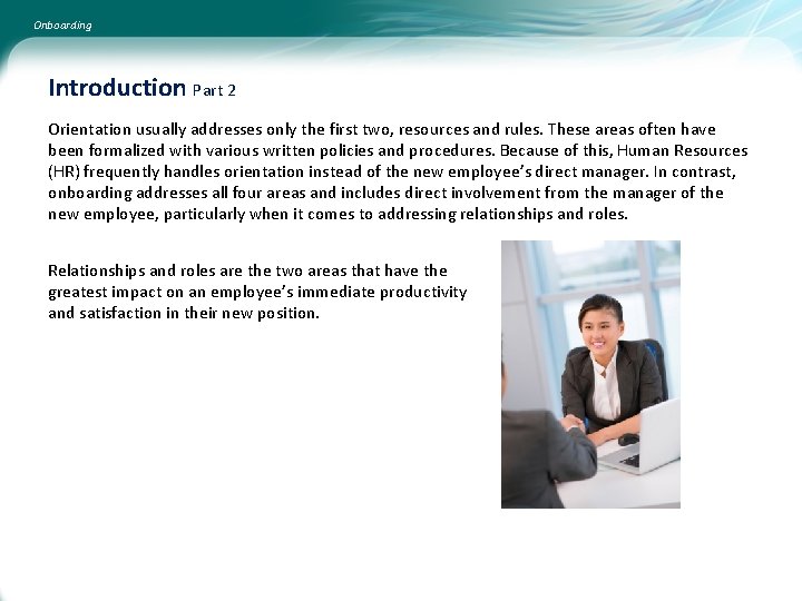 Onboarding Introduction Part 2 Orientation usually addresses only the first two, resources and rules. Onboarding Introduction Part 2 Orientation usually addresses only the first two, resources and rules.