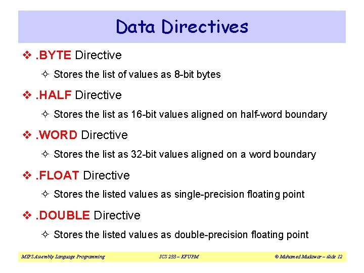 Data Directives v. BYTE Directive ² Stores the list of values as 8 -bit Data Directives v. BYTE Directive ² Stores the list of values as 8 -bit
