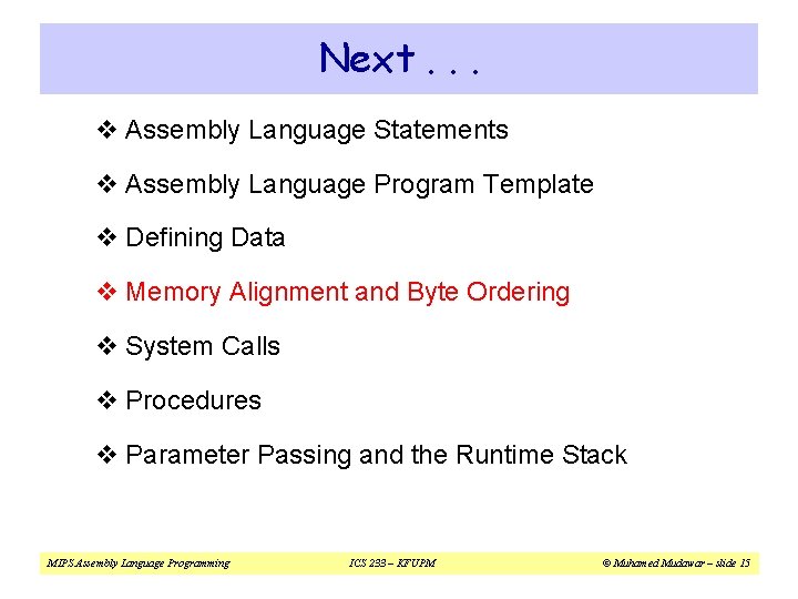 Next. . . v Assembly Language Statements v Assembly Language Program Template v Defining Next. . . v Assembly Language Statements v Assembly Language Program Template v Defining