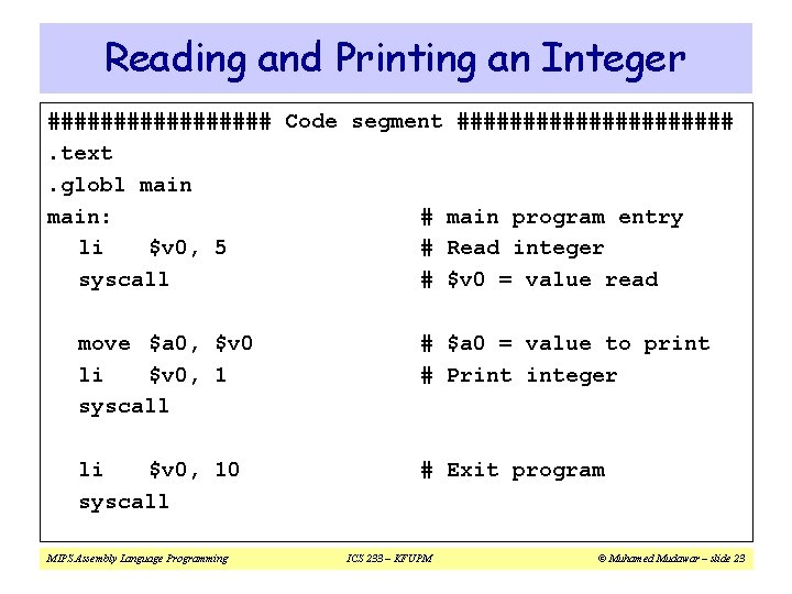 Reading and Printing an Integer ######### Code segment ###########. text. globl main: # main Reading and Printing an Integer ######### Code segment ###########. text. globl main: # main