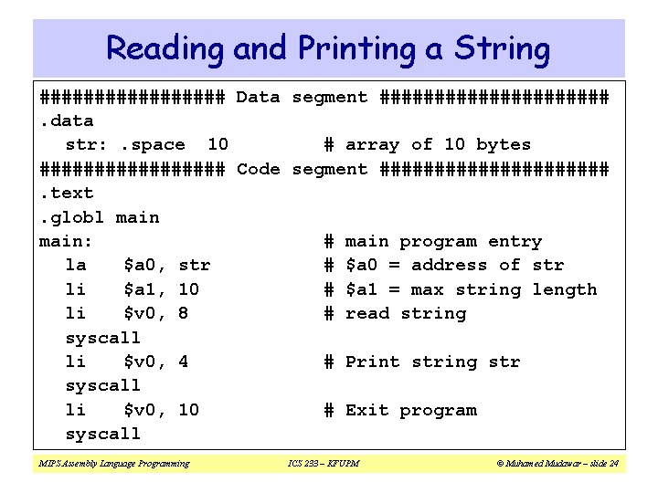 Reading and Printing a String ######### Data segment ###########. data str: . space 10 Reading and Printing a String ######### Data segment ###########. data str: . space 10