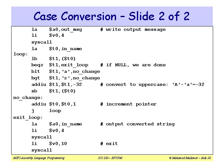 Case Conversion – Slide 2 of 2 loop: la $a 0, out_msg li $v Case Conversion – Slide 2 of 2 loop: la $a 0, out_msg li $v