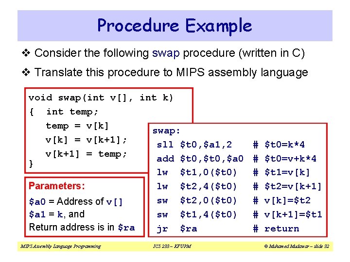 Procedure Example v Consider the following swap procedure (written in C) v Translate this Procedure Example v Consider the following swap procedure (written in C) v Translate this