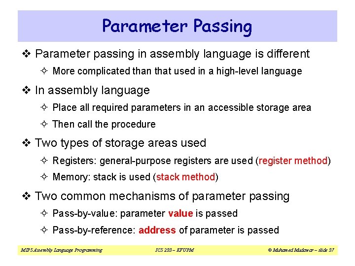 Parameter Passing v Parameter passing in assembly language is different ² More complicated than Parameter Passing v Parameter passing in assembly language is different ² More complicated than