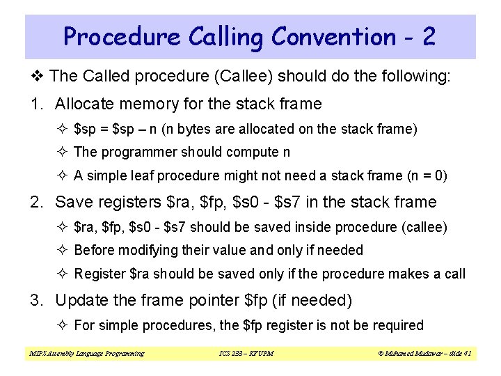 Procedure Calling Convention - 2 v The Called procedure (Callee) should do the following: Procedure Calling Convention - 2 v The Called procedure (Callee) should do the following: