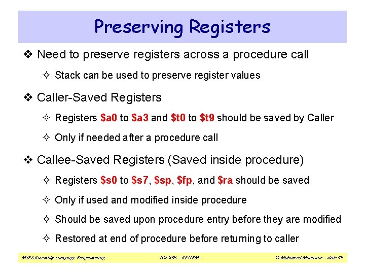 Preserving Registers v Need to preserve registers across a procedure call ² Stack can Preserving Registers v Need to preserve registers across a procedure call ² Stack can