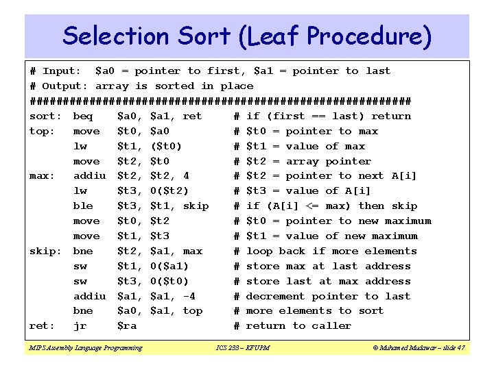 Selection Sort (Leaf Procedure) # Input: $a 0 = pointer to first, $a 1 Selection Sort (Leaf Procedure) # Input: $a 0 = pointer to first, $a 1