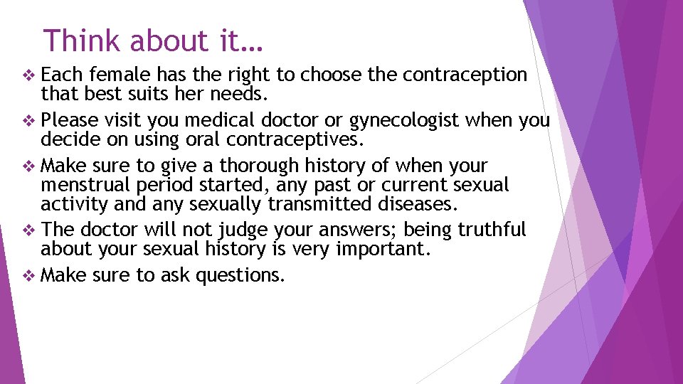 Think about it… v Each female has the right to choose the contraception that