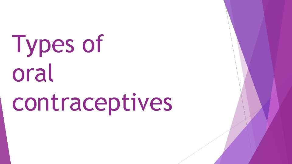 Types of oral contraceptives 