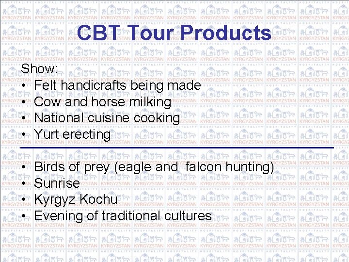 CBT Tour Products Show: • Felt handicrafts being made • Cow and horse milking