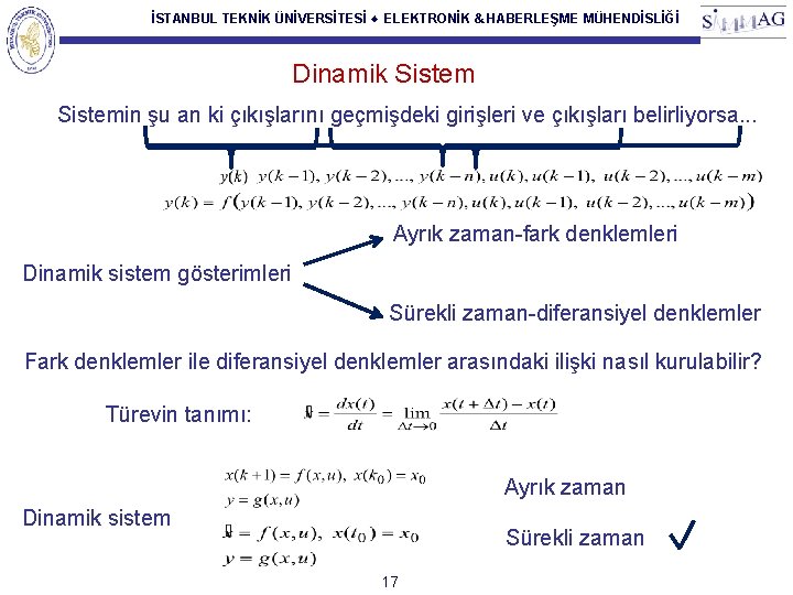 İSTANBUL TEKNİK ÜNİVERSİTESİ ♦ ELEKTRONİK & HABERLEŞME MÜHENDİSLİĞİ Dinamik Sistemin şu an ki çıkışlarını