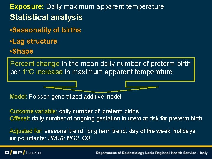 Exposure: Daily maximum apparent temperature Statistical analysis • Seasonality of births • Lag structure