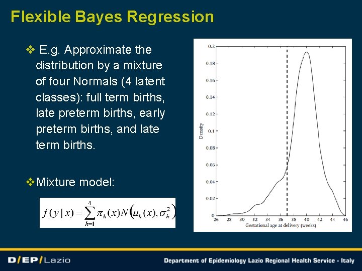 Flexible Bayes Regression v E. g. Approximate the distribution by a mixture of four