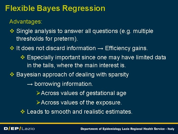 Flexible Bayes Regression Advantages: v Single analysis to answer all questions (e. g. multiple