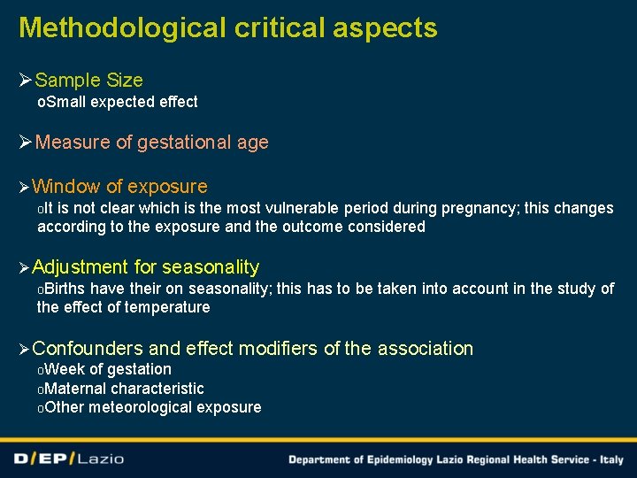 Methodological critical aspects ØSample Size o. Small expected effect ØMeasure of gestational age ØWindow