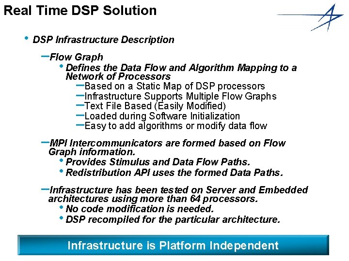Real Time DSP Solution • DSP Infrastructure Description –Flow Graph • Defines the Data