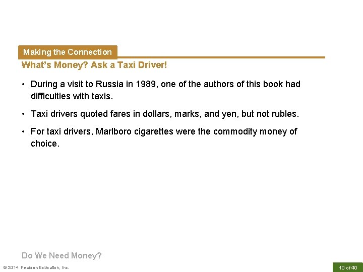 Making the Connection What’s Money? Ask a Taxi Driver! • During a visit to