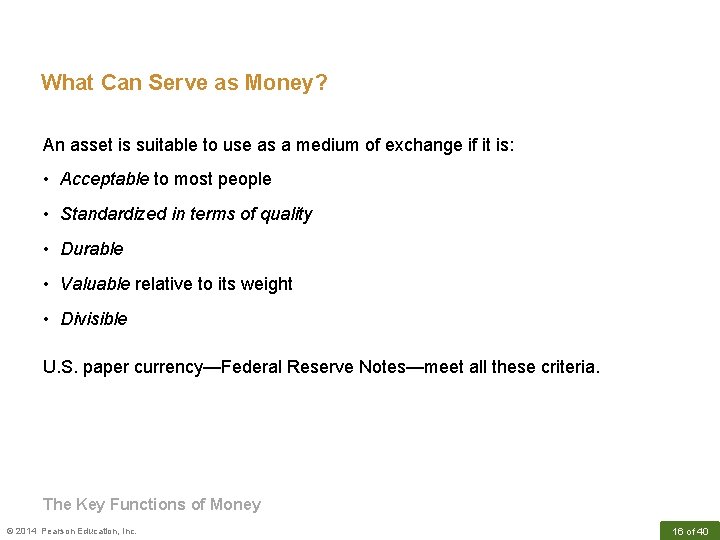 What Can Serve as Money? An asset is suitable to use as a medium