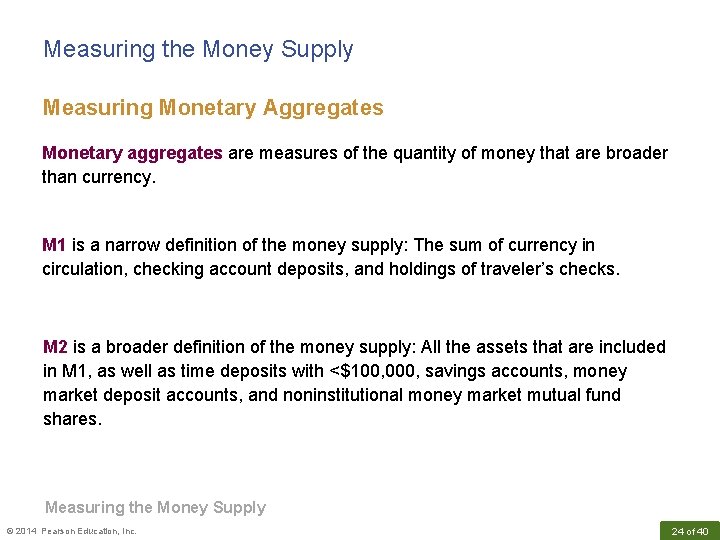 Measuring the Money Supply Measuring Monetary Aggregates Monetary aggregates are measures of the quantity