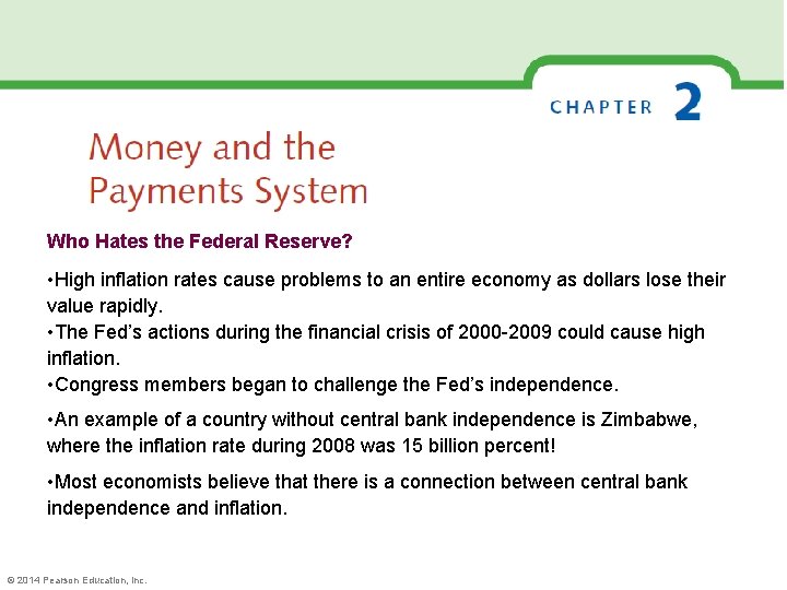 Who Hates the Federal Reserve? • High inflation rates cause problems to an entire
