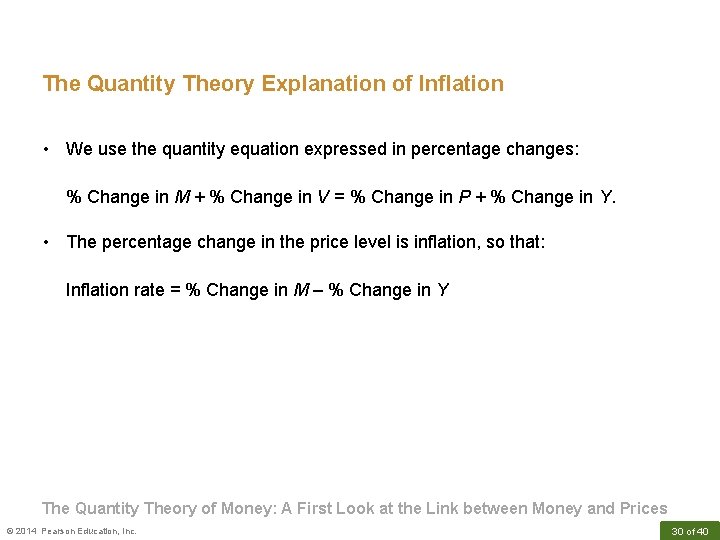 The Quantity Theory Explanation of Inflation • We use the quantity equation expressed in