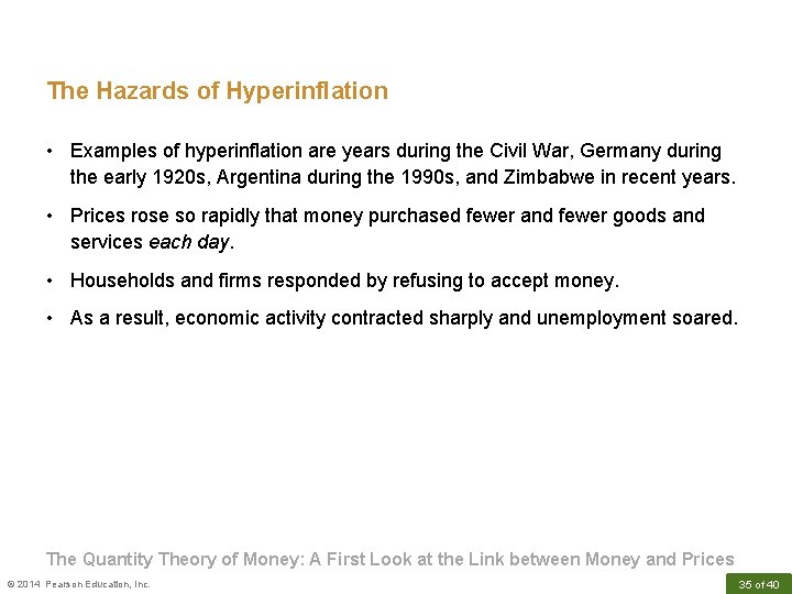 The Hazards of Hyperinflation • Examples of hyperinflation are years during the Civil War,