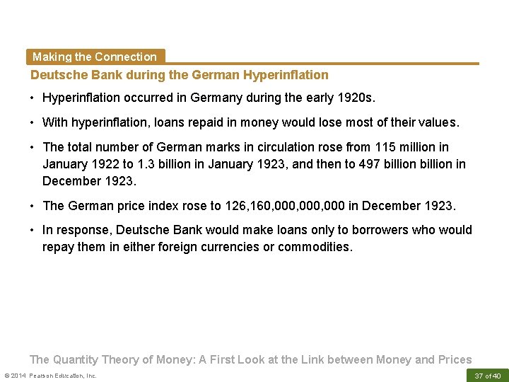Making the Connection Deutsche Bank during the German Hyperinflation • Hyperinflation occurred in Germany