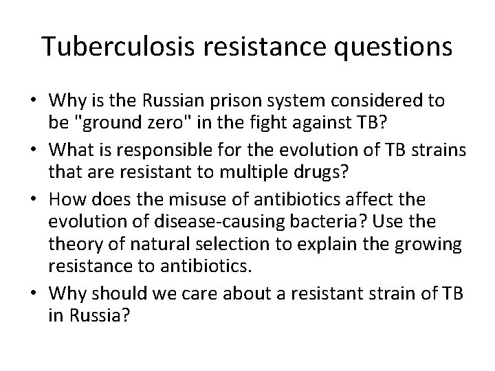 Tuberculosis resistance questions • Why is the Russian prison system considered to be "ground