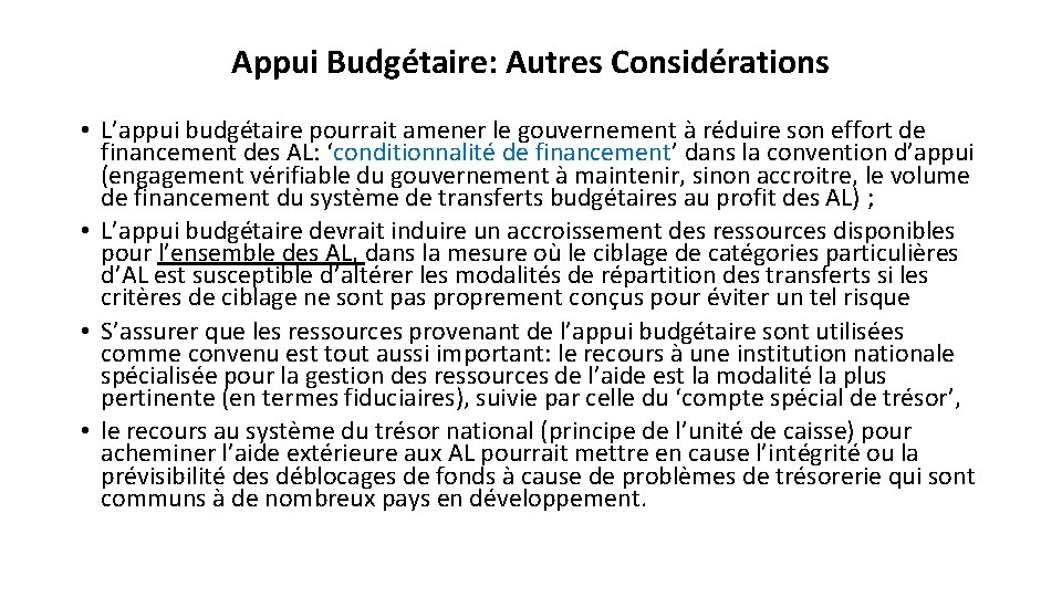 Appui Budgétaire: Autres Considérations • L’appui budgétaire pourrait amener le gouvernement à réduire son