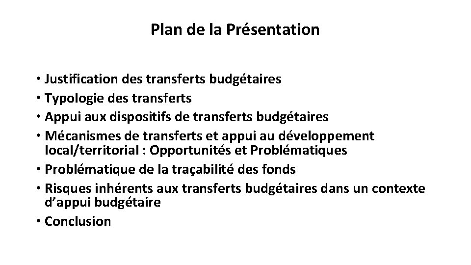 Plan de la Présentation • Justification des transferts budgétaires • Typologie des transferts •