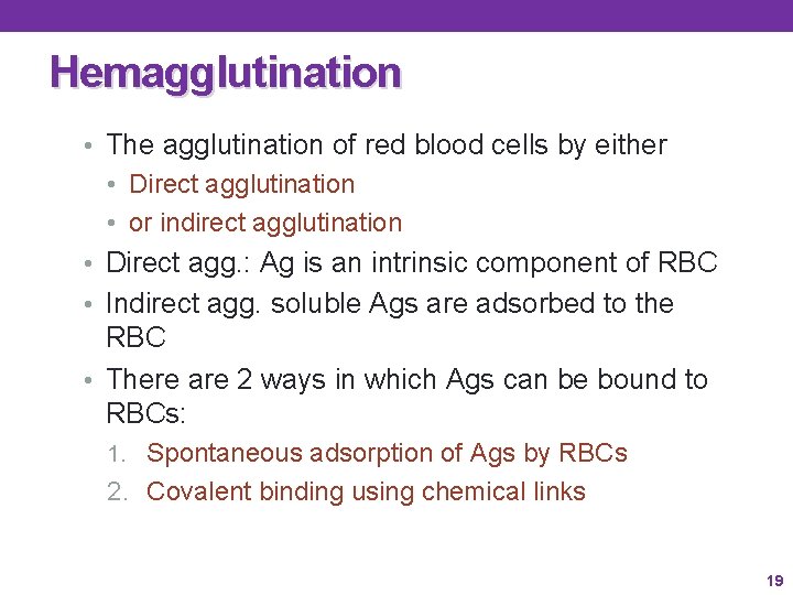 Hemagglutination • The agglutination of red blood cells by either • Direct agglutination • Hemagglutination • The agglutination of red blood cells by either • Direct agglutination •