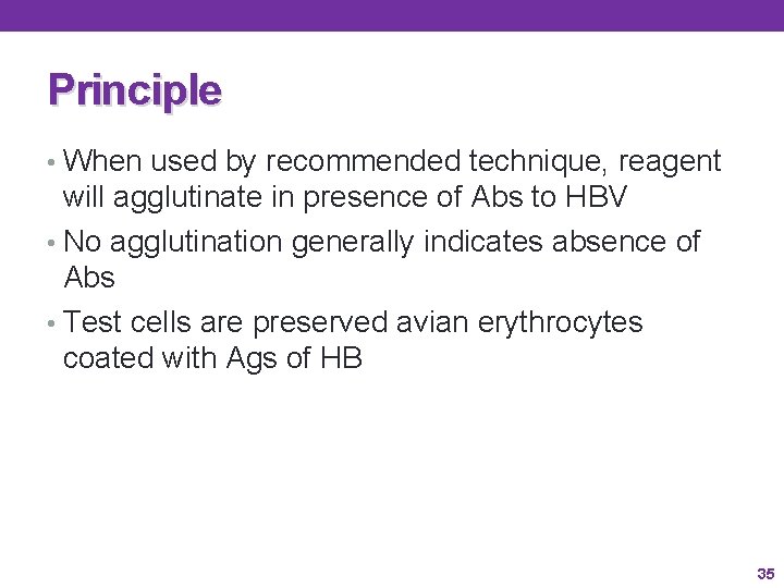 Principle • When used by recommended technique, reagent will agglutinate in presence of Abs Principle • When used by recommended technique, reagent will agglutinate in presence of Abs
