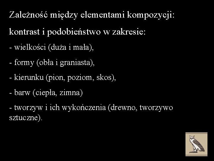 Zależność między elementami kompozycji: kontrast i podobieństwo w zakresie: - wielkości (duża i mała),