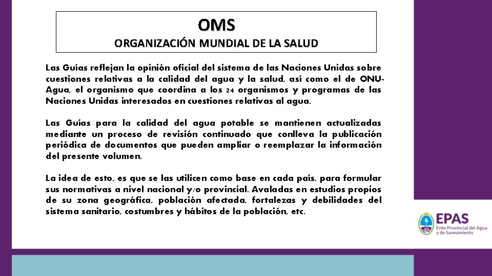 OMS ORGANIZACIÓN MUNDIAL DE LA SALUD Las Guías reflejan la opinión oficial del sistema