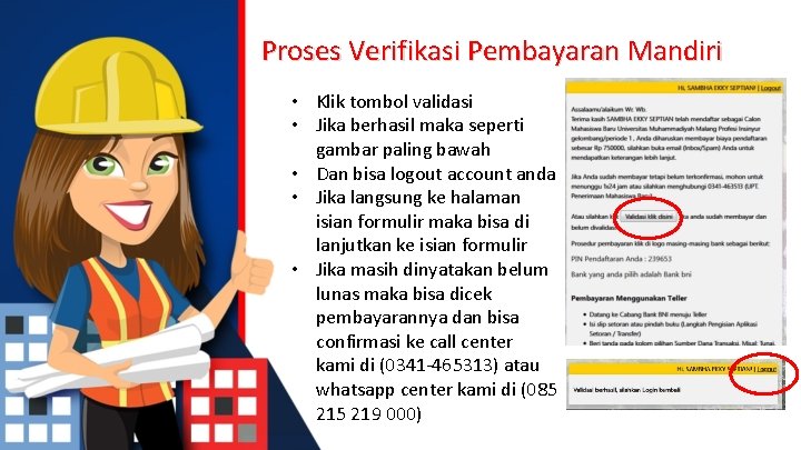 Proses Verifikasi Pembayaran Mandiri • Klik tombol validasi • Jika berhasil maka seperti gambar