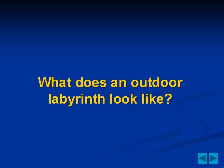 What does an outdoor labyrinth look like? 