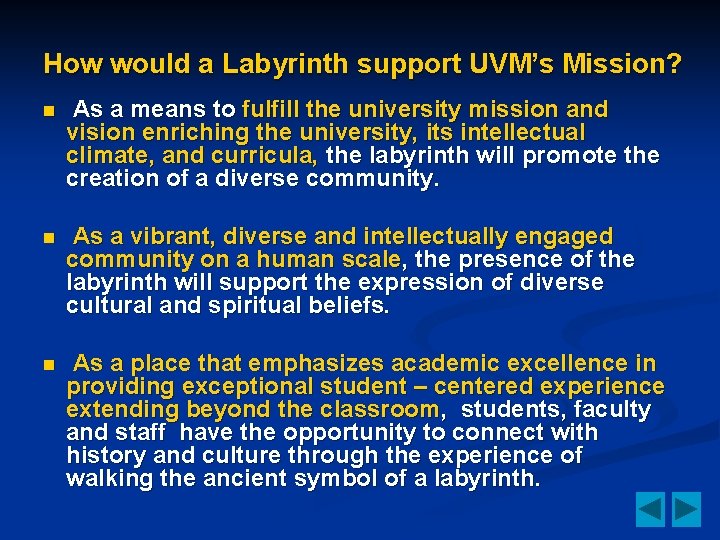 How would a Labyrinth support UVM’s Mission? n As a means to fulfill the