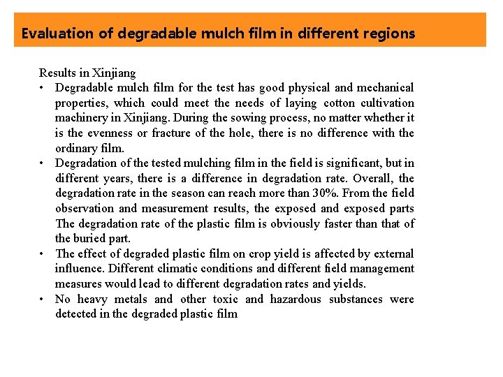 Evaluation of degradable mulch film in different regions Results in Xinjiang • Degradable mulch