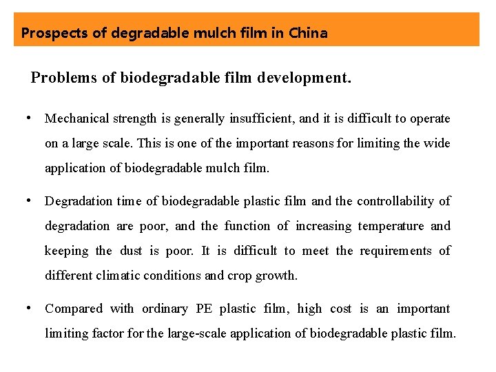 Prospects of degradable mulch film in China Problems of biodegradable film development. • Mechanical
