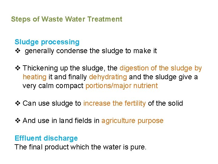 Steps of Waste Water Treatment Sludge processing generally condense the sludge to make it