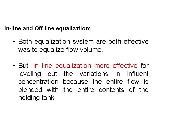 In-line and Off line equalization; • Both equalization system are both effective was to